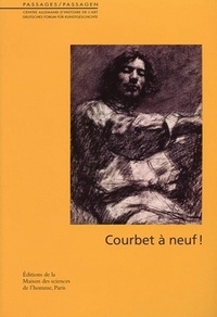 Mathilde Arnoux et Dominique de Font-Réaulx - Courbet à neuf !.