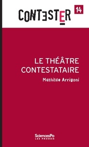 Mathilde Arrigoni - Le théâtre contestataire.