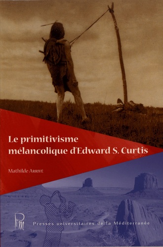 Le primitivisme mélancolique d'Edward S. Curtis