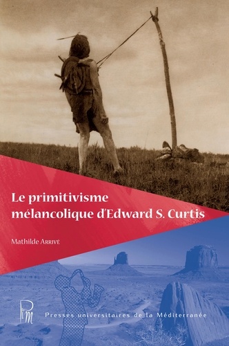 Le primitivisme mélancolique d'Edward S. Curtis