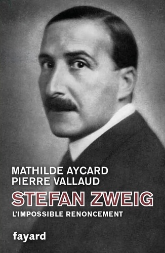Stefan Zweig. L'impossible renoncement