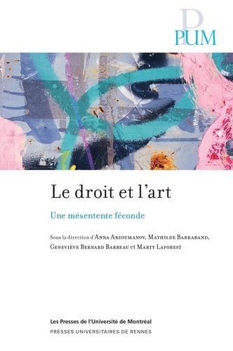 Mathilde Barraband et Barbeau geneviève Bernard - Droits de l'art (Les) - Une mésentente féconde.