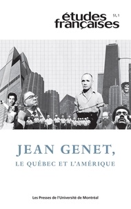 Mathilde Barraband et Hervé Guay - Etudes françaises  : Études françaises. Vol. 51 No. 1,  2015 - Jean Genet, le Québec et l’Amérique.