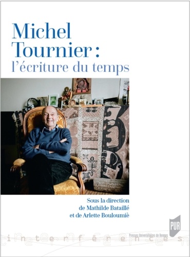 Mathilde Bataillé - Michel Tournier : l'écriture du temps.