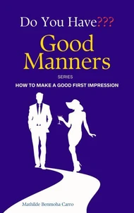 Do You Have Good Manners? How to Make a Good First Impression