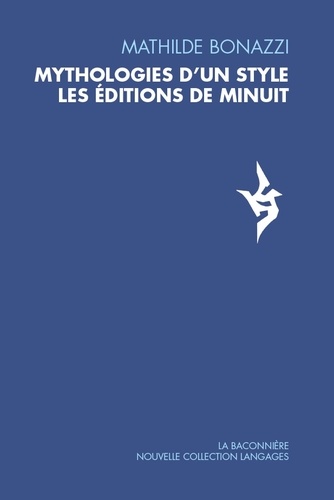 Mathilde Bonazzi - Mythologies d'un style - Les Editions de Minuit.