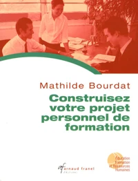 Construisez votre projet personnel de formation