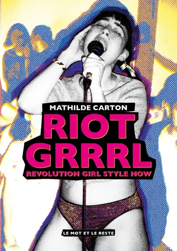 Couverture de Riot grrrl : revolution girl style now