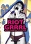 Riot Grrrl. Revolution Girl Style Now
