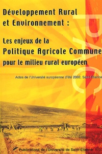 Mathilde Descré et Jean-Paul Villié - Développement rural et environnement : Les enjeux de la politique agricole commune pour le milieu rural européen - Actes de l'Université européenne d'été 2002, Saint-Etienne.