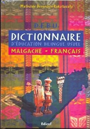 Mathilde Deverchin-rakotozafy - D.e.b.u. - Dictionnaire d'education bilingue usuel malgache-francais.