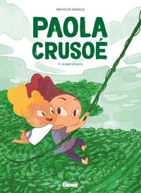 Mathilde Domecq - Paola Crusoé Tome 3 : Jungle urbaine.