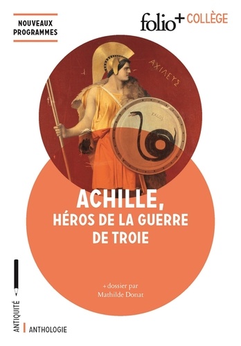 Mathilde Donat - Achille, héros de la guerre de Troie.
