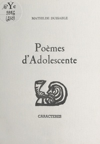 Mathilde Dussable - Poèmes d'adolescente.