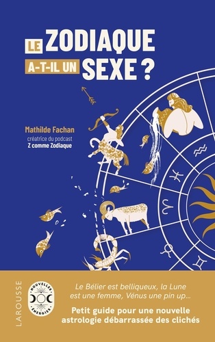 Le zodiaque a-t-il un sexe ?. Petit guide pour une nouvelle astrologie débarrassée des clichés