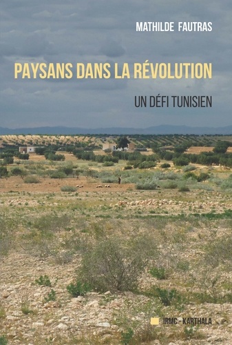 Paysans dans la révolution. Un défi tunisien