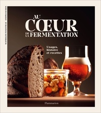 Mathilde Fenestraz - Au coeur de la fermentation - Usages, histoire et recettes.