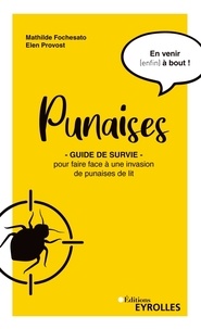 Mathilde Fochesato et Elen Provost - Punaises - Guide de survie pour faire face à une invasion de punaises de lit.