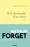 Mathilde Forget - À la demande d'un tiers - premier roman.