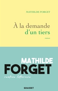 Télécharger le livre au format pdf A la demande d'un tiers par Mathilde Forget 