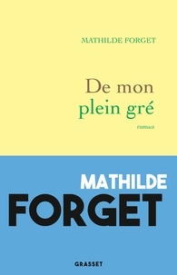 Mathilde Forget - De mon plein gré.