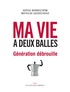 Mathilde Gaudechoux et Sophie Brändström - Ma vie à deux balles - Génération débrouille.