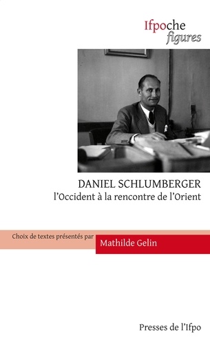 Mathilde Gelin - Daniel Schlumberger - L'Occident à la rencontre de l'Orient.