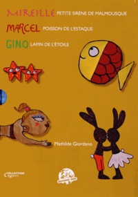 Mathilde Giordano - Collection Caganis - Coffret 3 volumes : Mireille, petite sirène de Malmousque ; Marcel, poisson de l'Estaque ; Gino, lapin de l'Etoile.