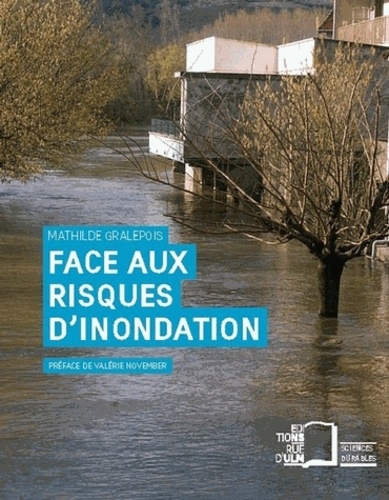 Face aux risques d'inondation. Entre prévention et négociation