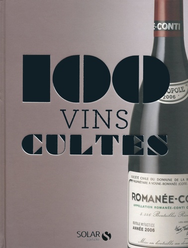 Mathilde Hulot - Les 100 vins cultes.