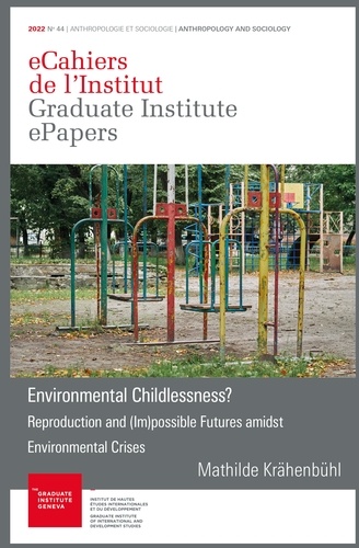 ‘Environmental Childlessness?’. Reproduction and (Im)possible Futures amidst Environmental Crises