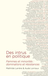 Mathilde Larrère et Aude Lorriaux - Des intrus en politique - Femmes et minorités : dominations et résistances.