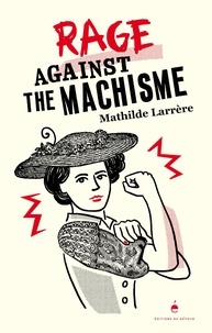 Mathilde Larrère - Rage against the machisme.