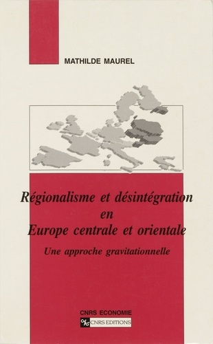 REGIONALISME ET DESINTEGRATION EN EUROPE CENTRALE ET ORIENTALE. Une approche gravitationnelle