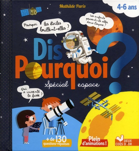 Dis pourquoi ? Spécial espace. 4-6 ans