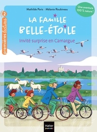 Mathilde Paris - La famille Belle-Etoile - Invité surprise en Camargue - CP/CE1 6/7 ans.