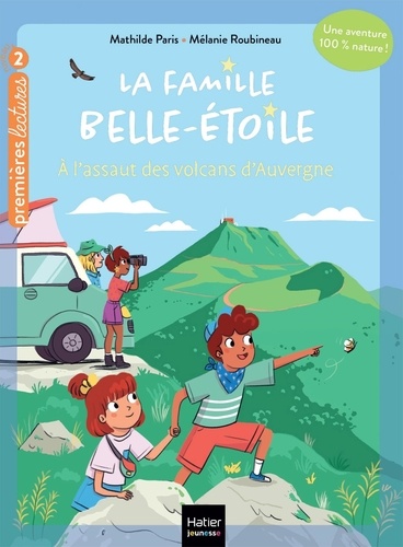 La famille Belle-Etoile Tome 3 A l'assaut des volcans d'Auvergne