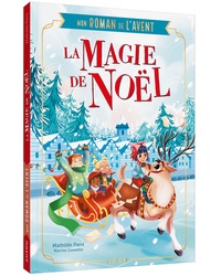 Mathilde Paris et Marine Gosselin - La magie de Noël - Mon roman de l'avent.