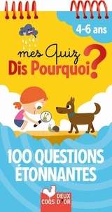 Mathilde Paris - Mes quiz Dis Pourquoi ? 100 questions étonnantes.