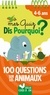 Mathilde Paris - Mes quiz Dis Pourquoi ? - 100 questions sur les animaux. 4-6 ans.