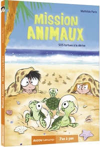 Mathilde Paris et Bastien Quignon - Mission animaux Tome 5 : SOS tortues à la dérive.