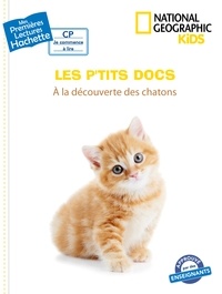 Mathilde Paris - Premières lectures CP2 National Geographic Kids - À la découverte des chatons.