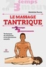 Mathilde Perrin - Le massage tantrique - Techniques de relaxation et de stimulation sexuelle.