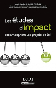 Mathilde Philip-Gay - Les études d'impact accompagnant les projets de loi.