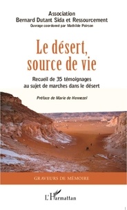 Mathilde Poirson - Le désert source de vie - Recueil de 35 témoignages au sujet de marches dans le désert.