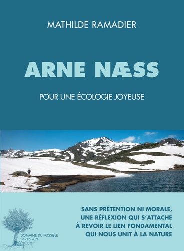 Arne Naess. Penseur d'une écologie joyeuse
