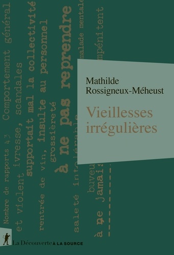 Vieillesses irrégulières. Des "indésirables" en maison de retraite (1956-1980)