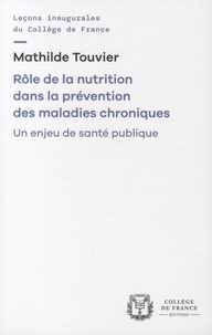 Téléchargez des ebooks gratuitement pour mobile Rôle de la nutrition dans la prévention des maladies chroniques  - Un enjeu de santé publique par Mathilde Touvier en francais  9782722606296