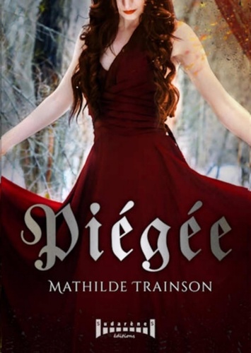 Mathilde Trainson - Piégée.