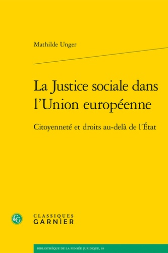 La Justice sociale dans l'Union européenne. Citoyenneté et droits au-delà de l'Etat